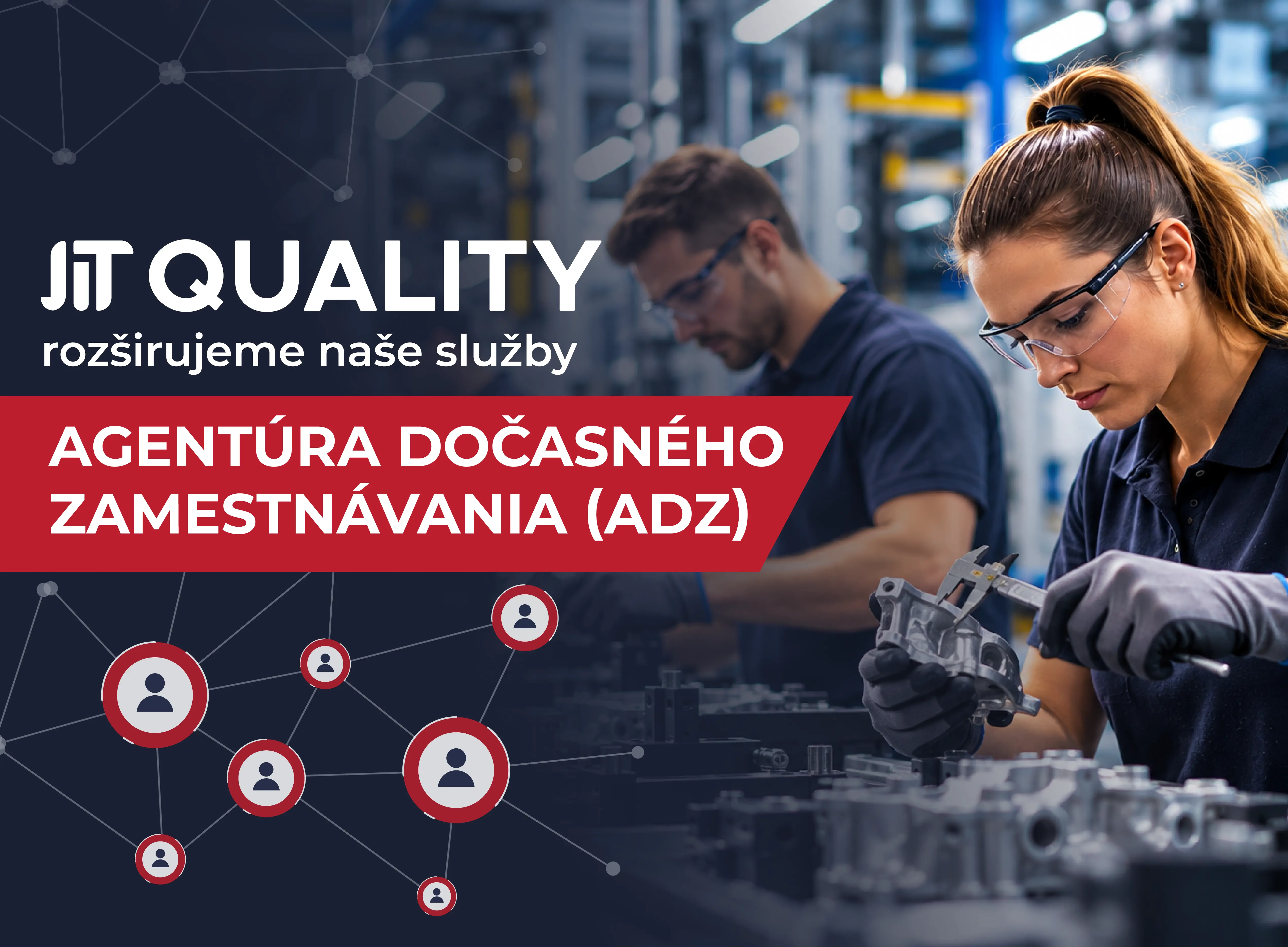 JIT QUALITY rozširuje svoje služby o agentúru dočasného zamestnávania!